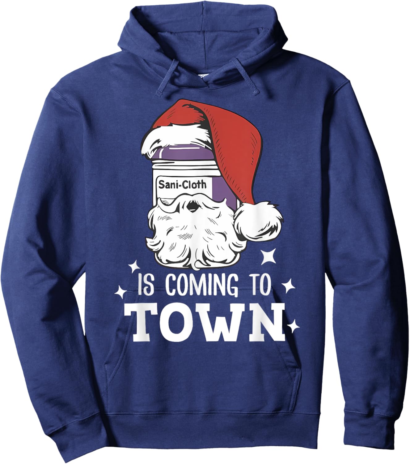 Sani-cloth Is Coming To Town Funny Nurse Nursing Christmas Hoodie - Hoodie | Navy