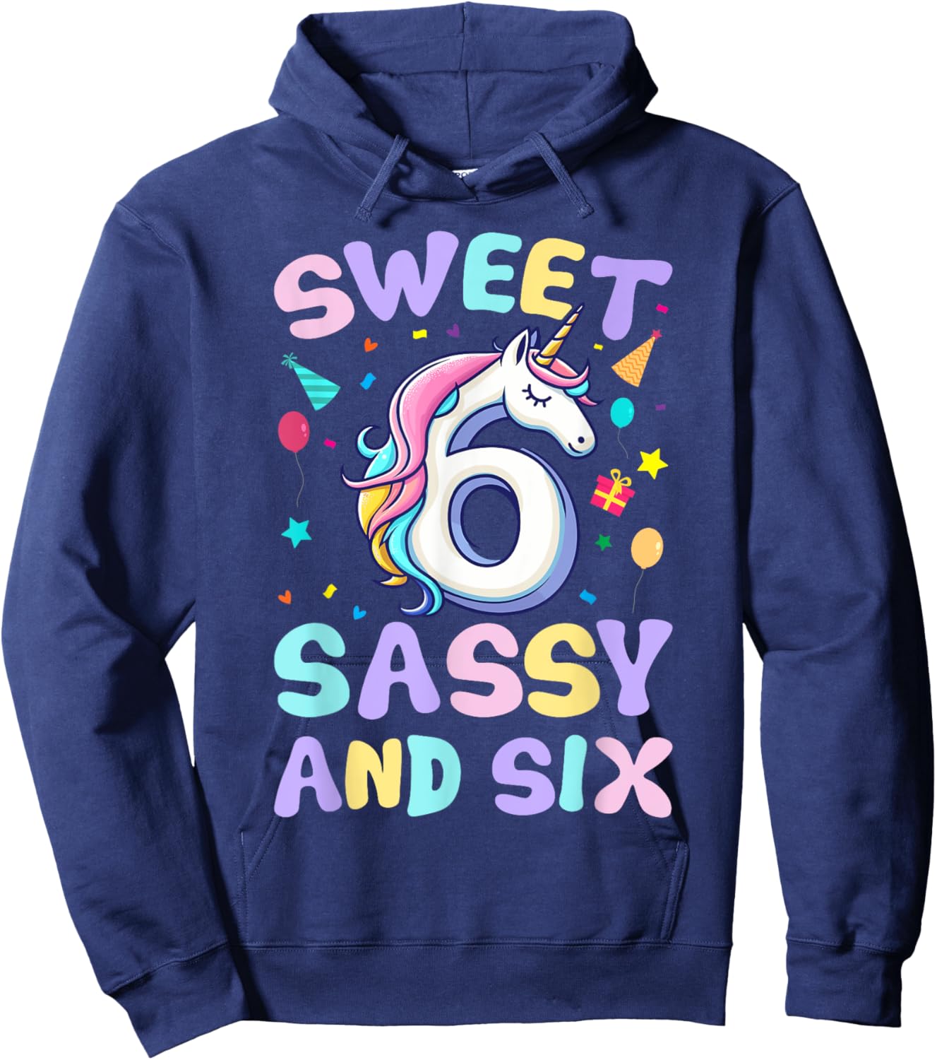 Sweet Sassy and Six Unicorn 6th Birthday Party Funny Girls Hoodie - Hoodie | Navy