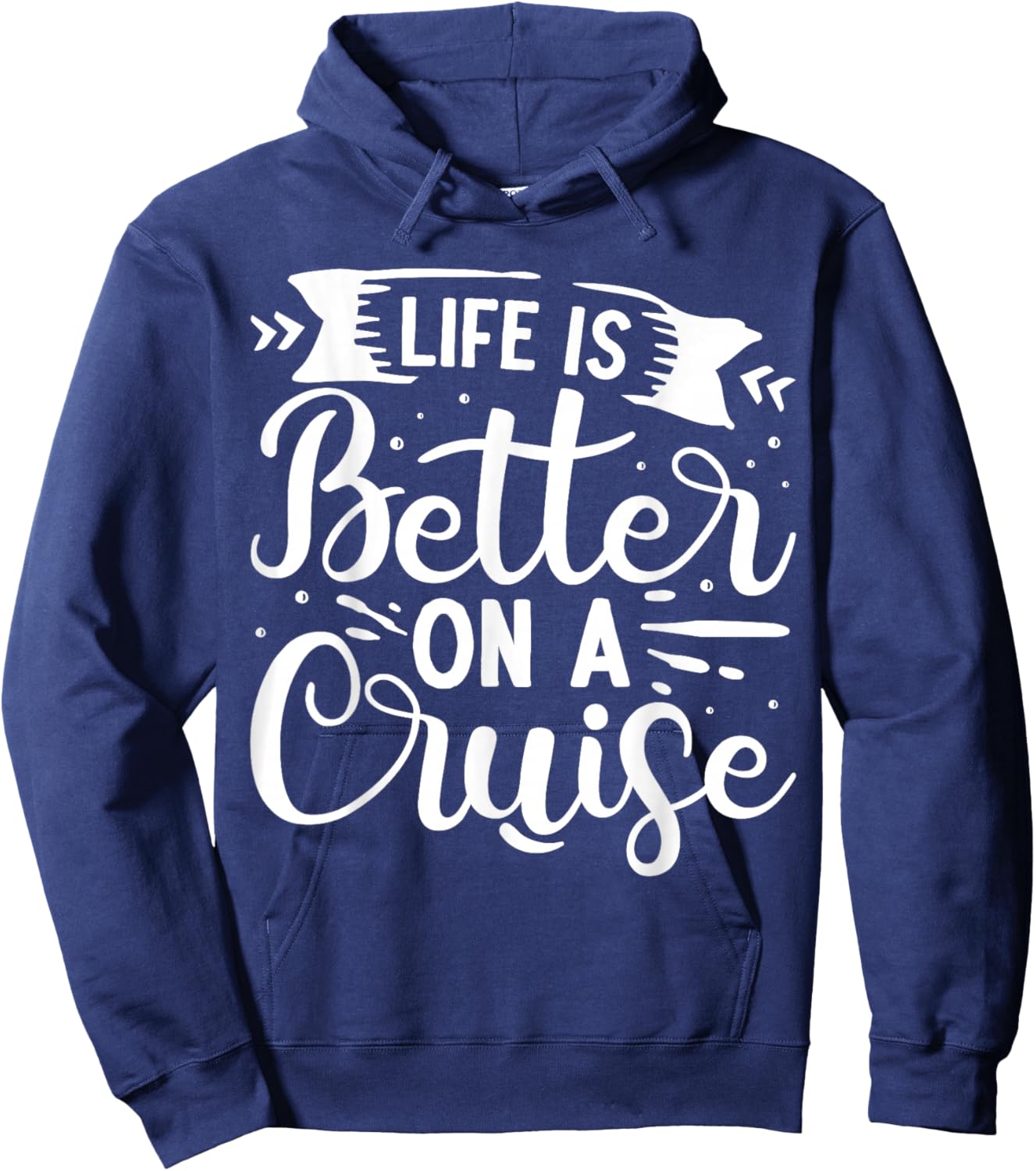 Life Is Better On A Cruise Hoodie - Hoodie | Navy