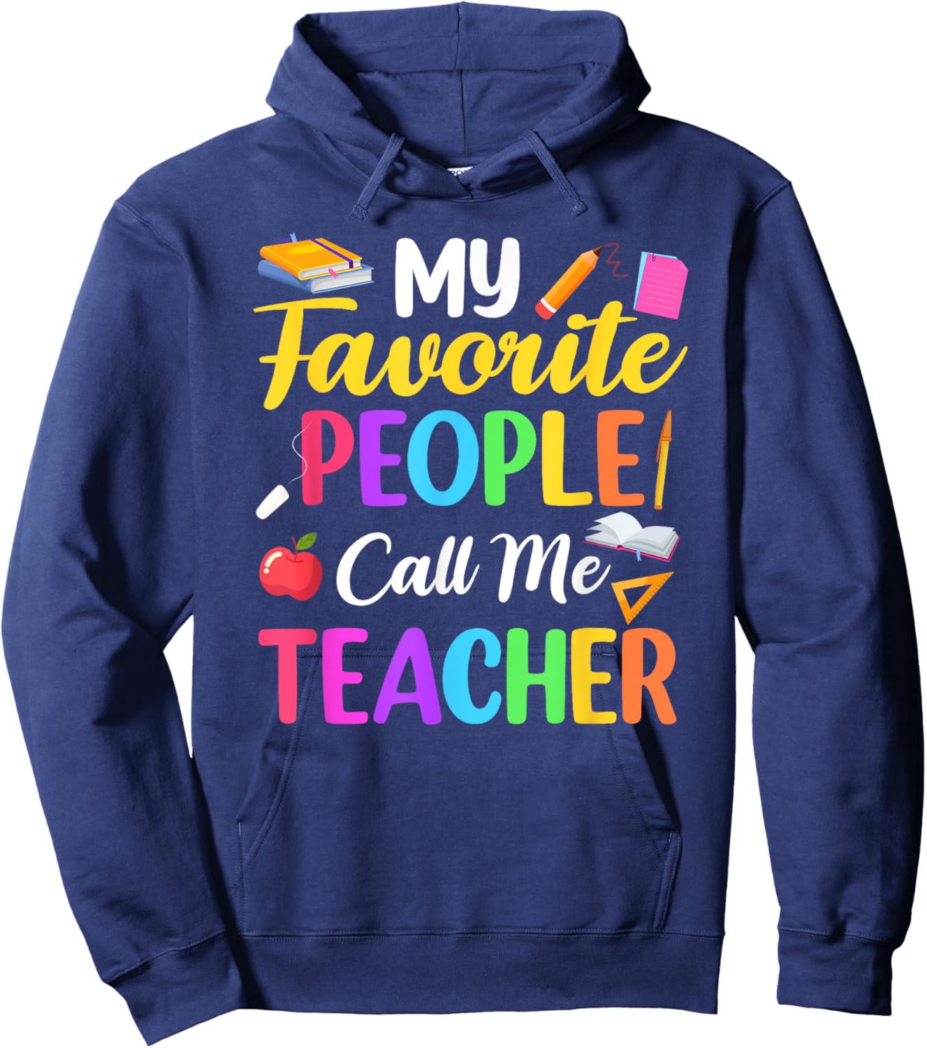 My Favorite People Call Me Teacher School Teaching Hoodie - Hoodie | Navy