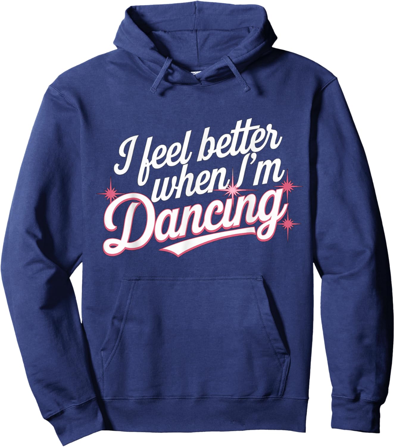 I feel better when I'm dancing Dance Girl Hoodie - Hoodie | Navy