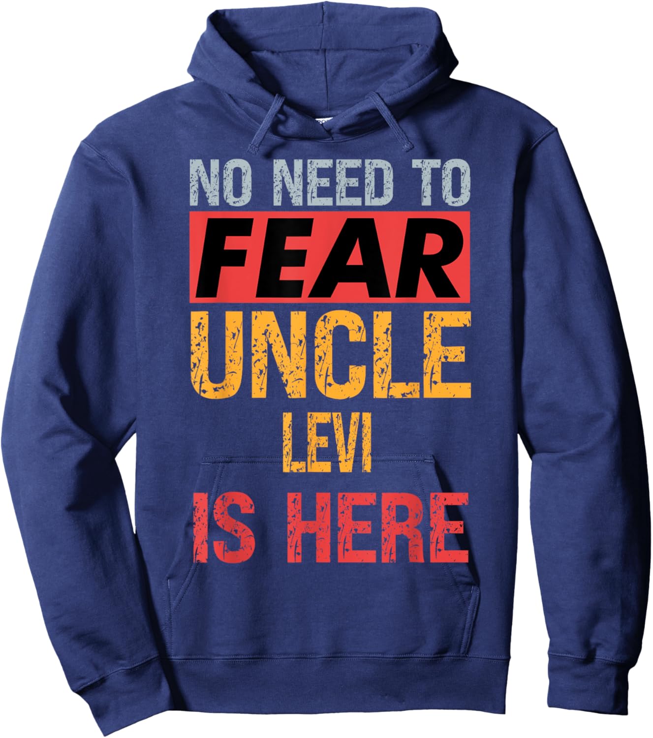 No Need To Fear Uncle Levi Is Here Funny Hero Uncle Hoodie - Hoodie | Navy