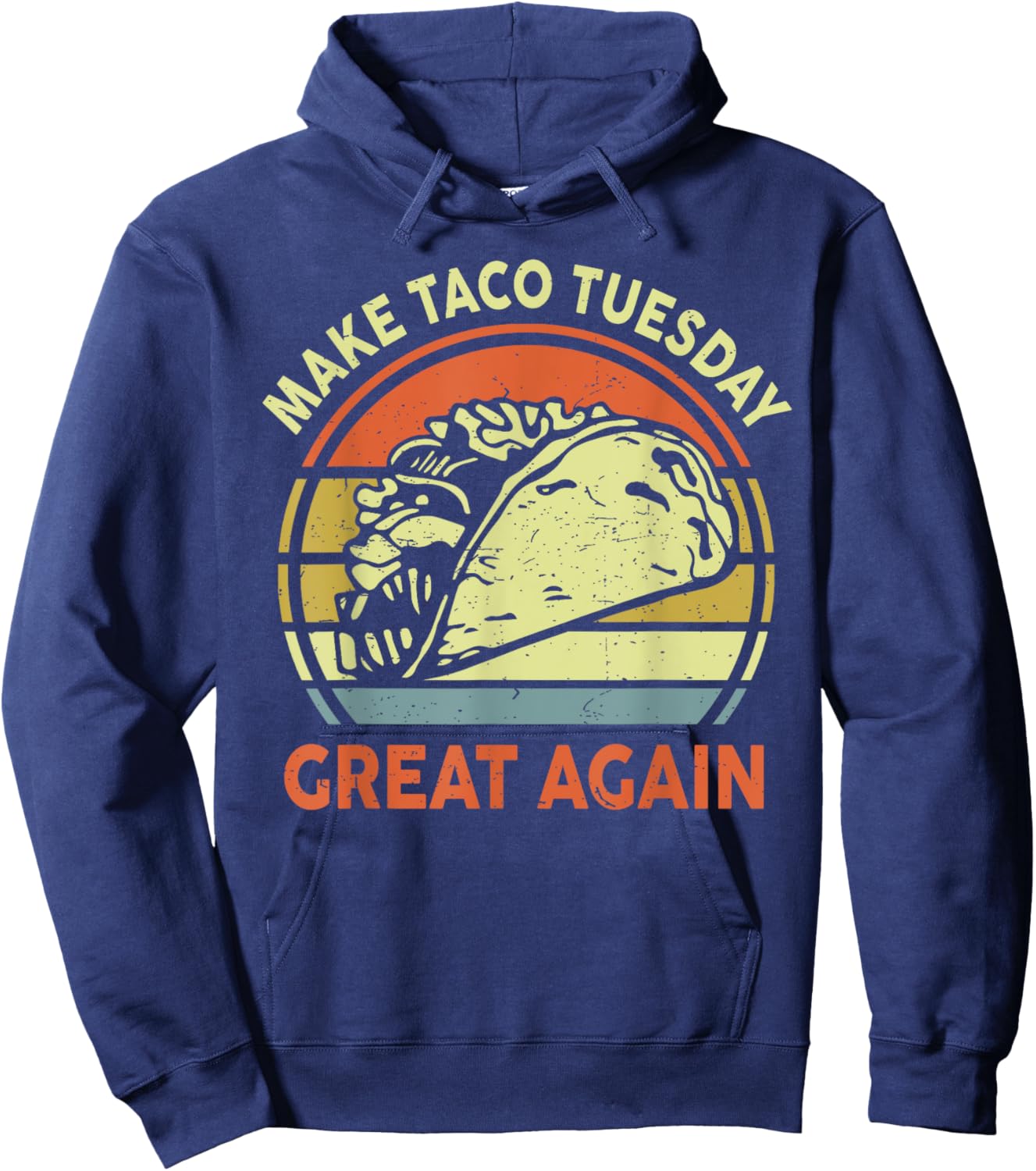 Mexican Tuesday Food Make Taco Tuesday Great Again Women Men Hoodie - Hoodie | Navy