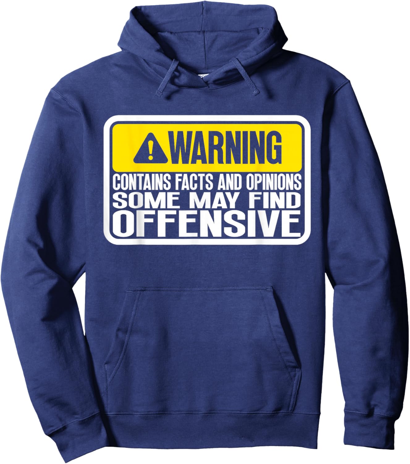 Warning Contains Facts And Opinions Some May Find Offensive Hoodie - Hoodie | Navy