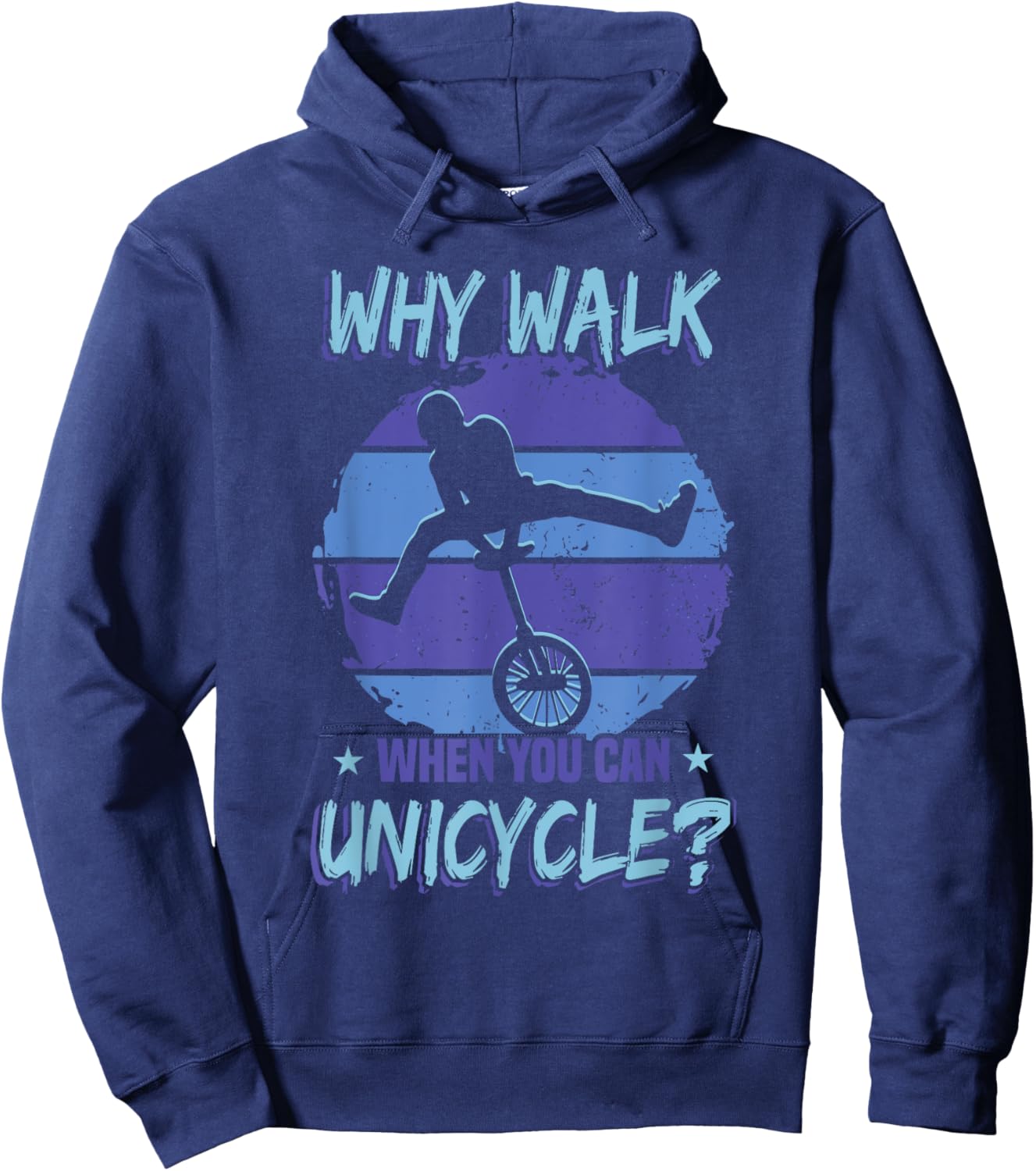 Monocycle Why Walk When You Can Unicycle Hoodie - Hoodie | Navy