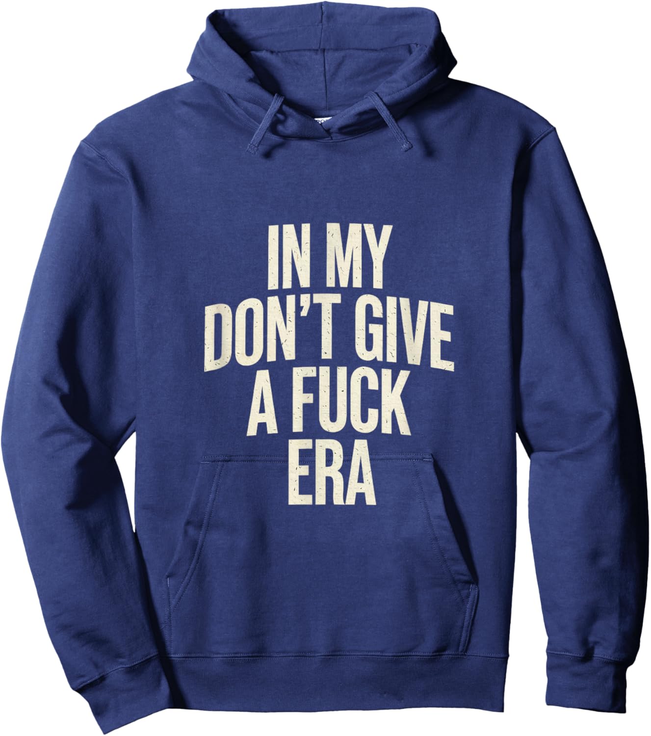 In my don't give a fuck era sarcastic funny In my IDGAF Era. Hoodie - Hoodie | Navy
