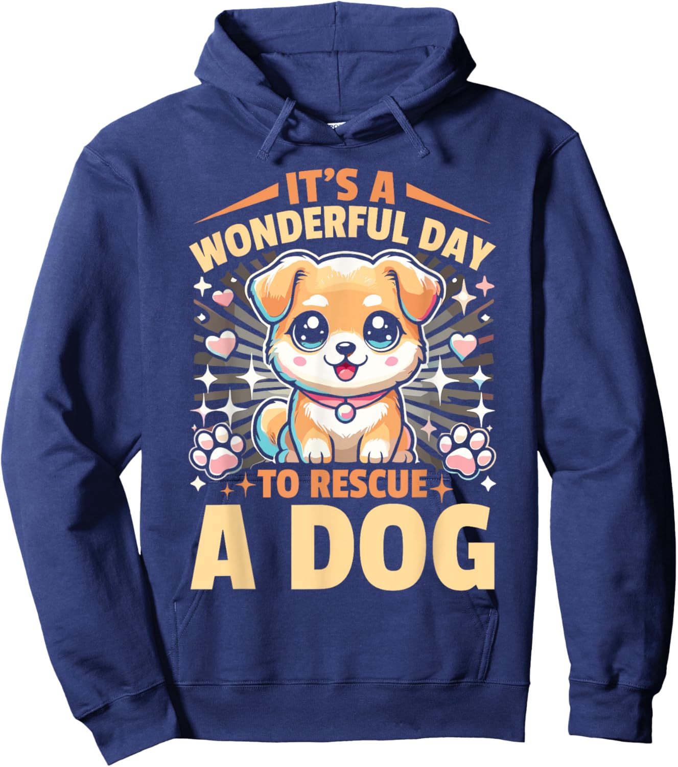 Foster Rescue Dog It's A Wonderful Day To Rescue A Dog Men Women Kids Hoodie - Hoodie | Navy