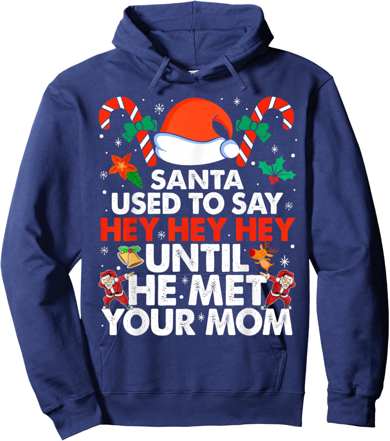Santa Used To Say Hey Hey Hey Until He Met Your Mom Xmas Hoodie - Hoodie | Navy