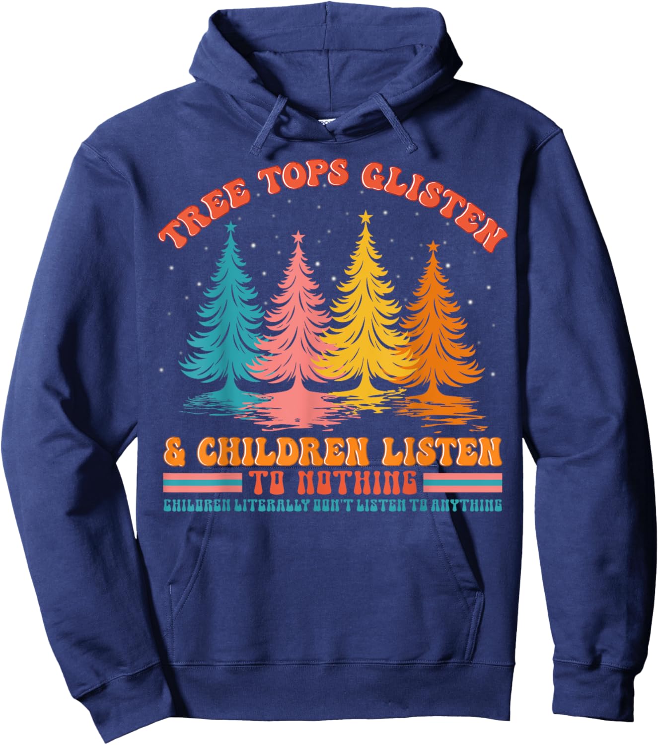 Retro Xmas Tree Tops Glisten And Children Listen To Nothing Hoodie - Hoodie | Navy