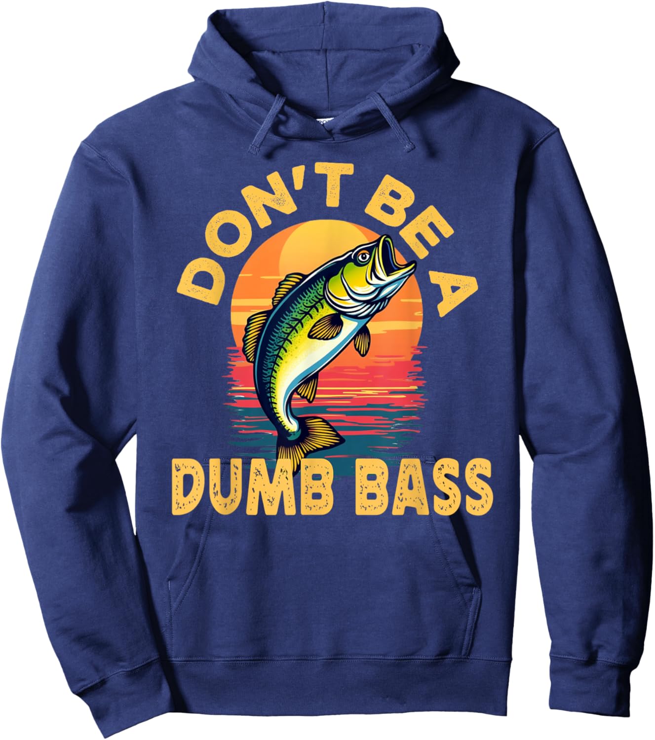 Don't Be a Dumb Bass Fish Funny Dad Fishing Hoodie - Hoodie | Navy
