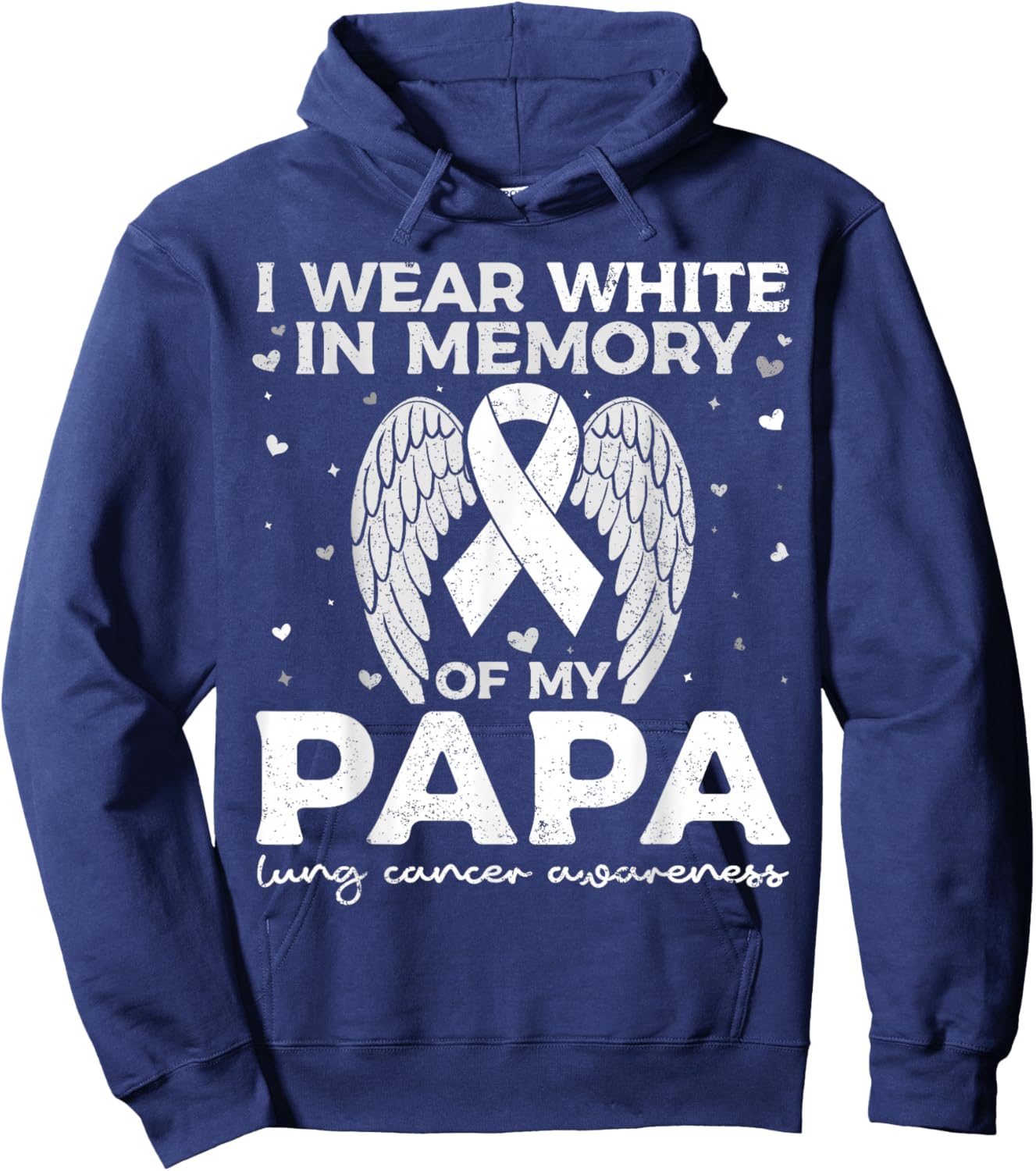 I Wear White in Memory of My Papa Lung Cancer Awareness Hoodie - Hoodie | Navy