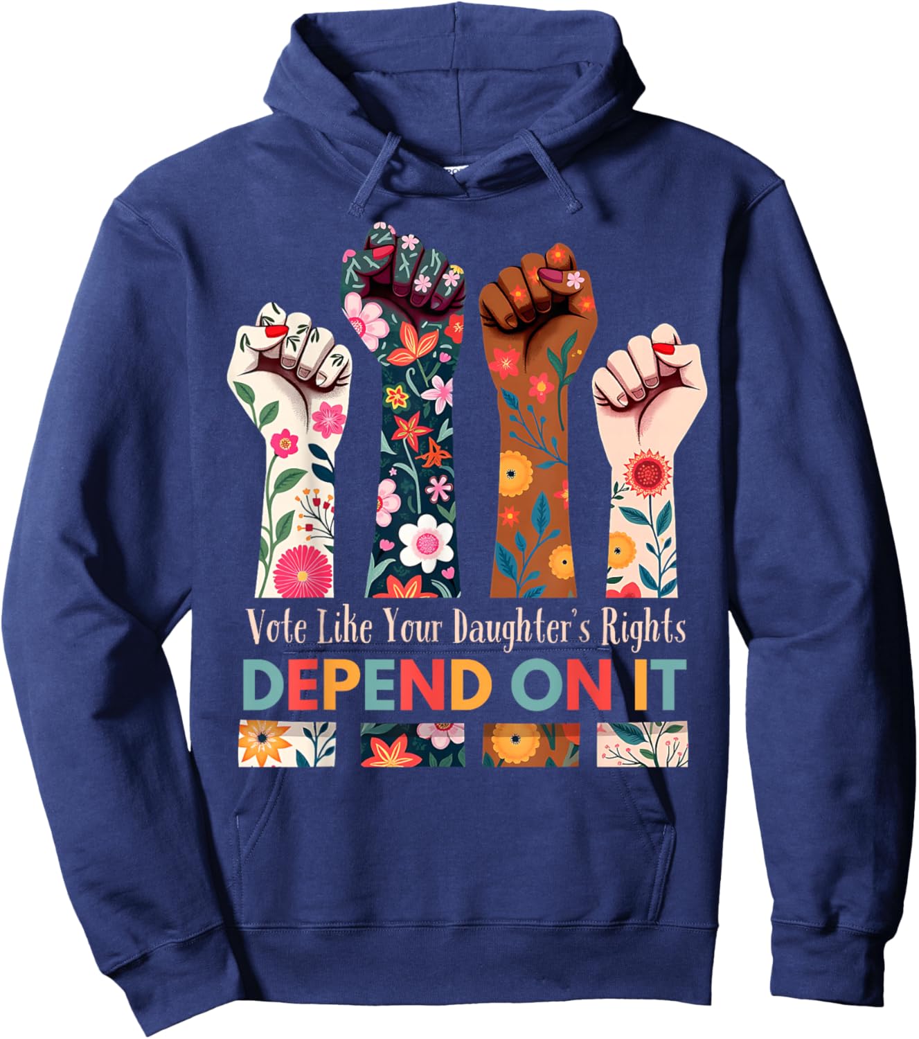 Vote Like Your Daughter's Rights Depend On It Flower Garden Hoodie - Hoodie | Navy
