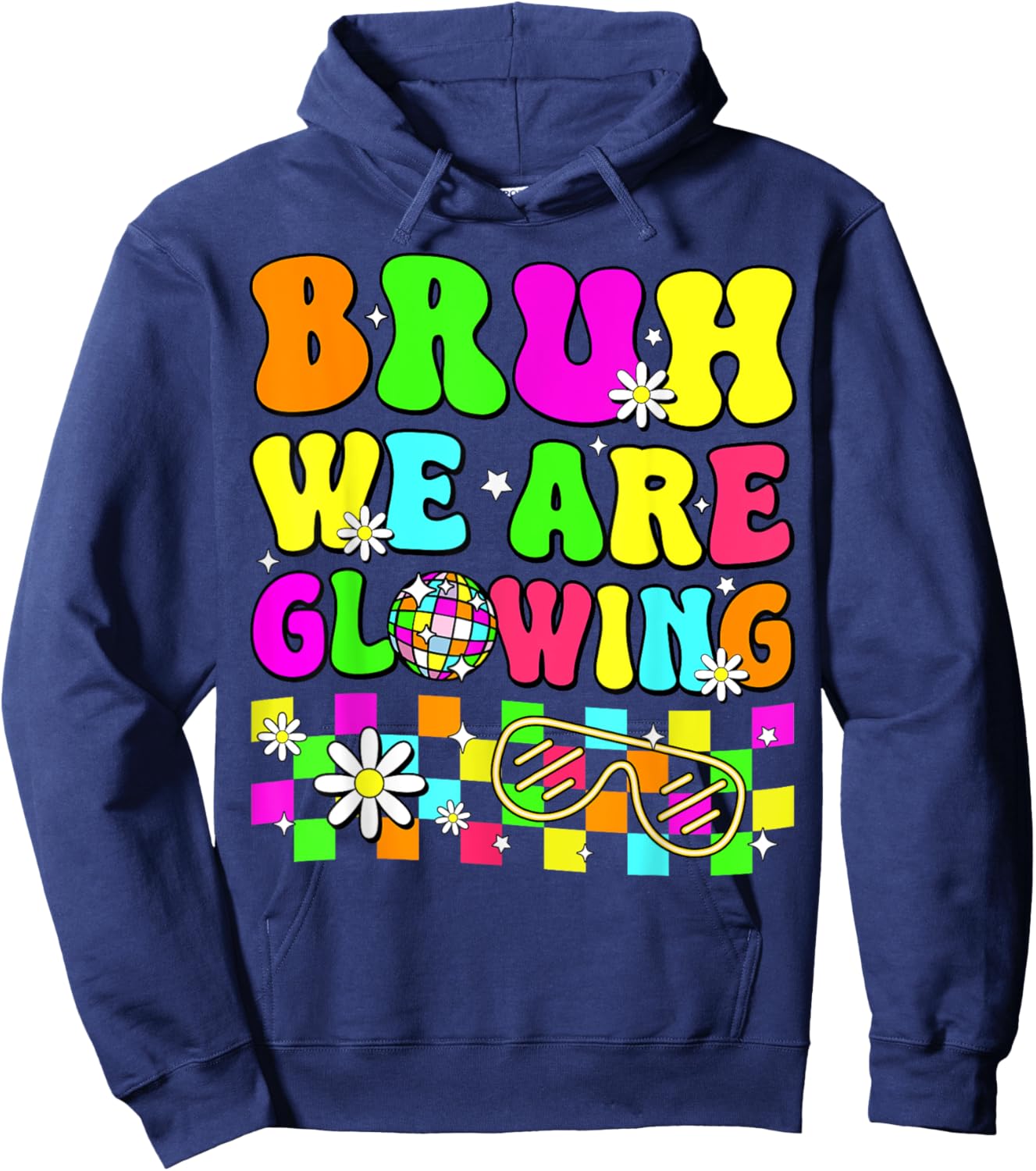 Bruh We Are Glowing In My Glowing Era Colorful Team Tie Dye Hoodie - Hoodie | Navy