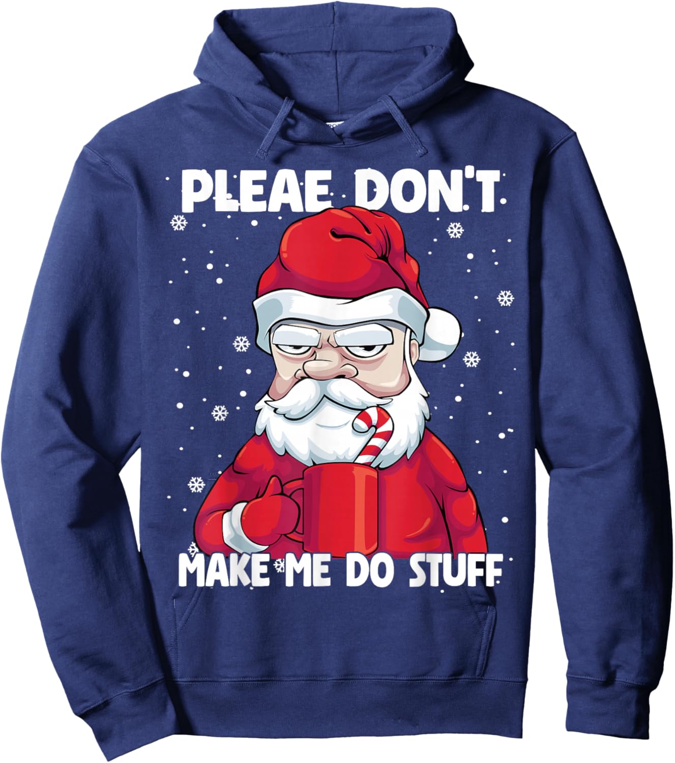 Please don't Make me do Stuff Christmas Grumpy Lazy Santa Hoodie - Hoodie | Navy
