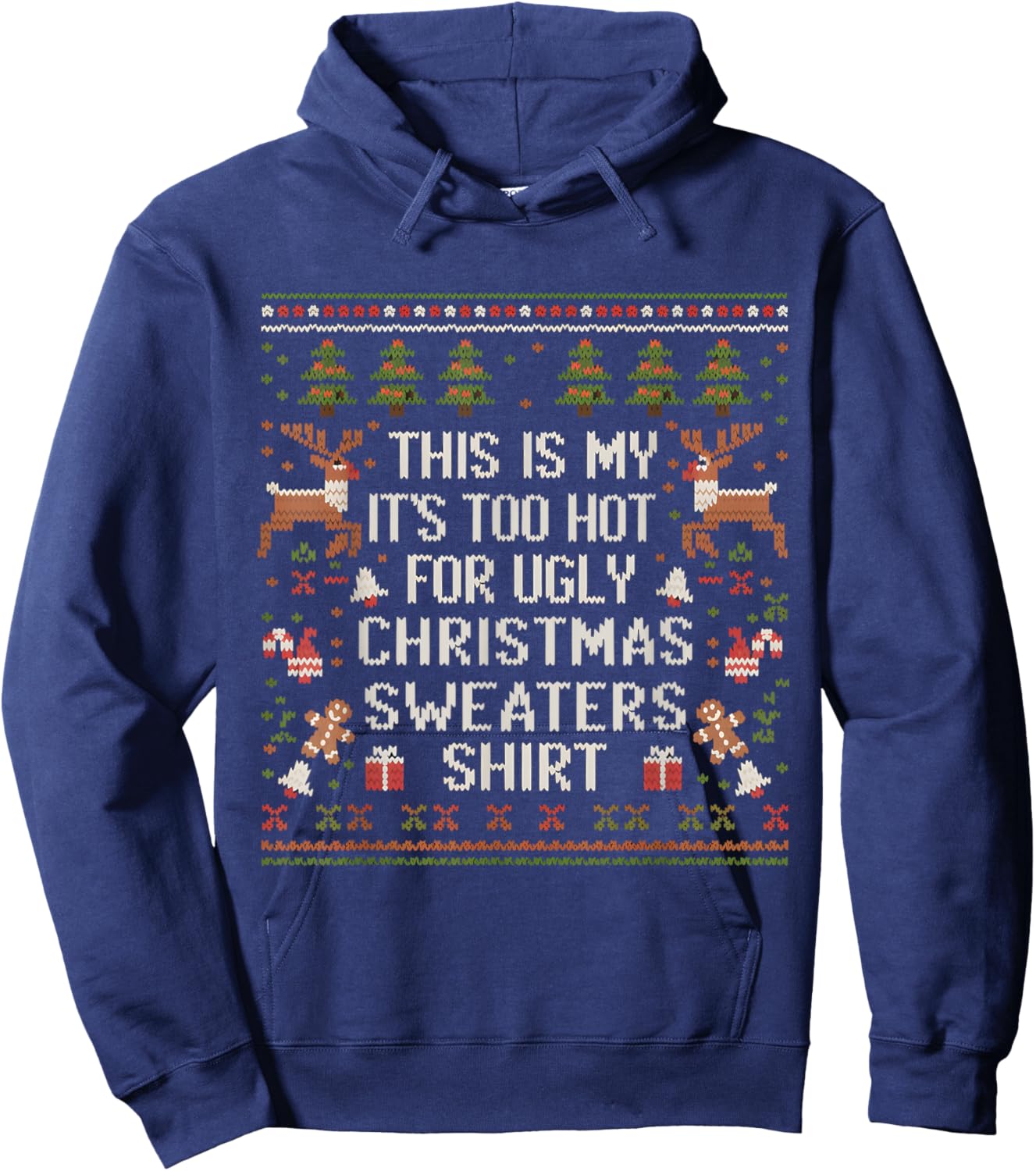 XMas Pun This Is My It's Too Hot For Ugly Christmas Sweaters Hoodie - Hoodie | Navy