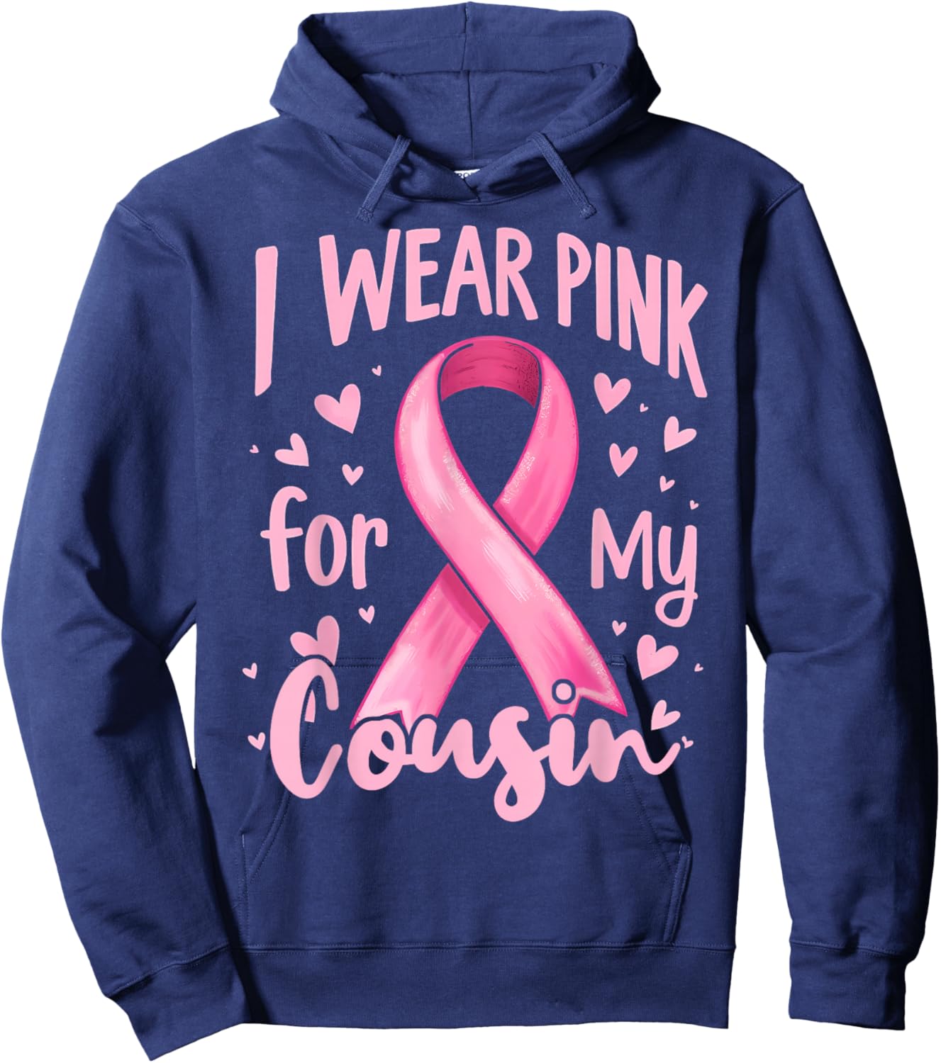 I Wear Pink For My Cousin Cancer Awareness Ribbon Hoodie - Hoodie | Navy
