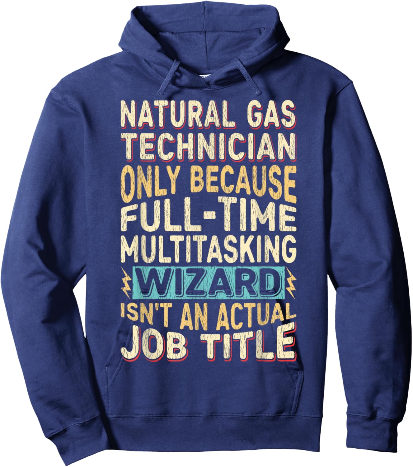 Wizard Job Title Quote - Funny Natural Gas Technician Hoodie - Hoodie | Navy