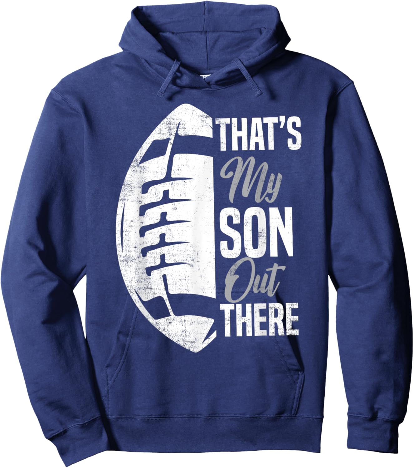 Football Dad That's My Son Out There Football Fan Hoodie - Hoodie | Navy