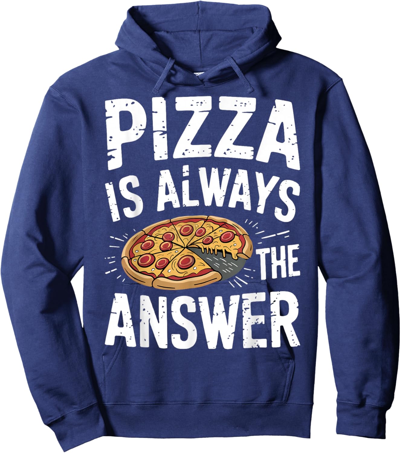 Pizza Lover Gifts - Funny Pizza Is Always The Answer Pizza Hoodie - Hoodie | Navy