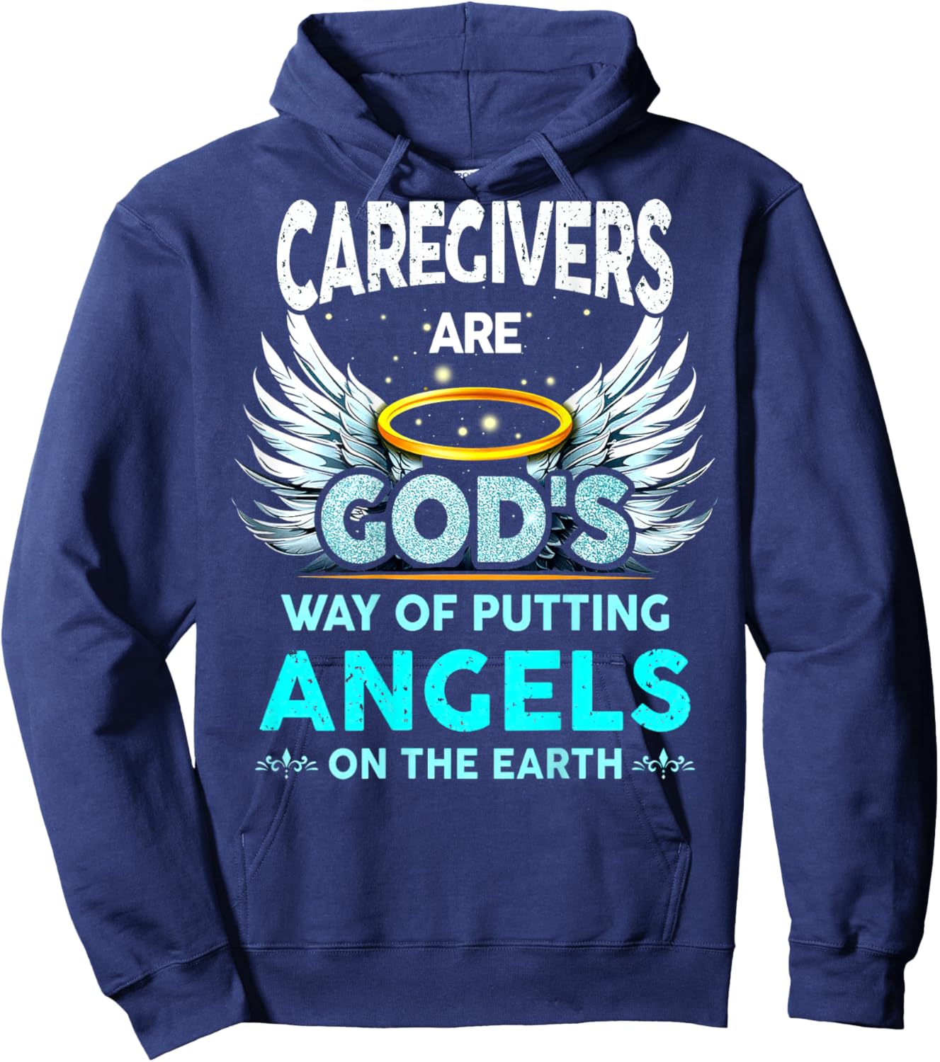 Caregivers Are God's Way Of Putting Angels On The Earth Hoodie - Hoodie | Navy