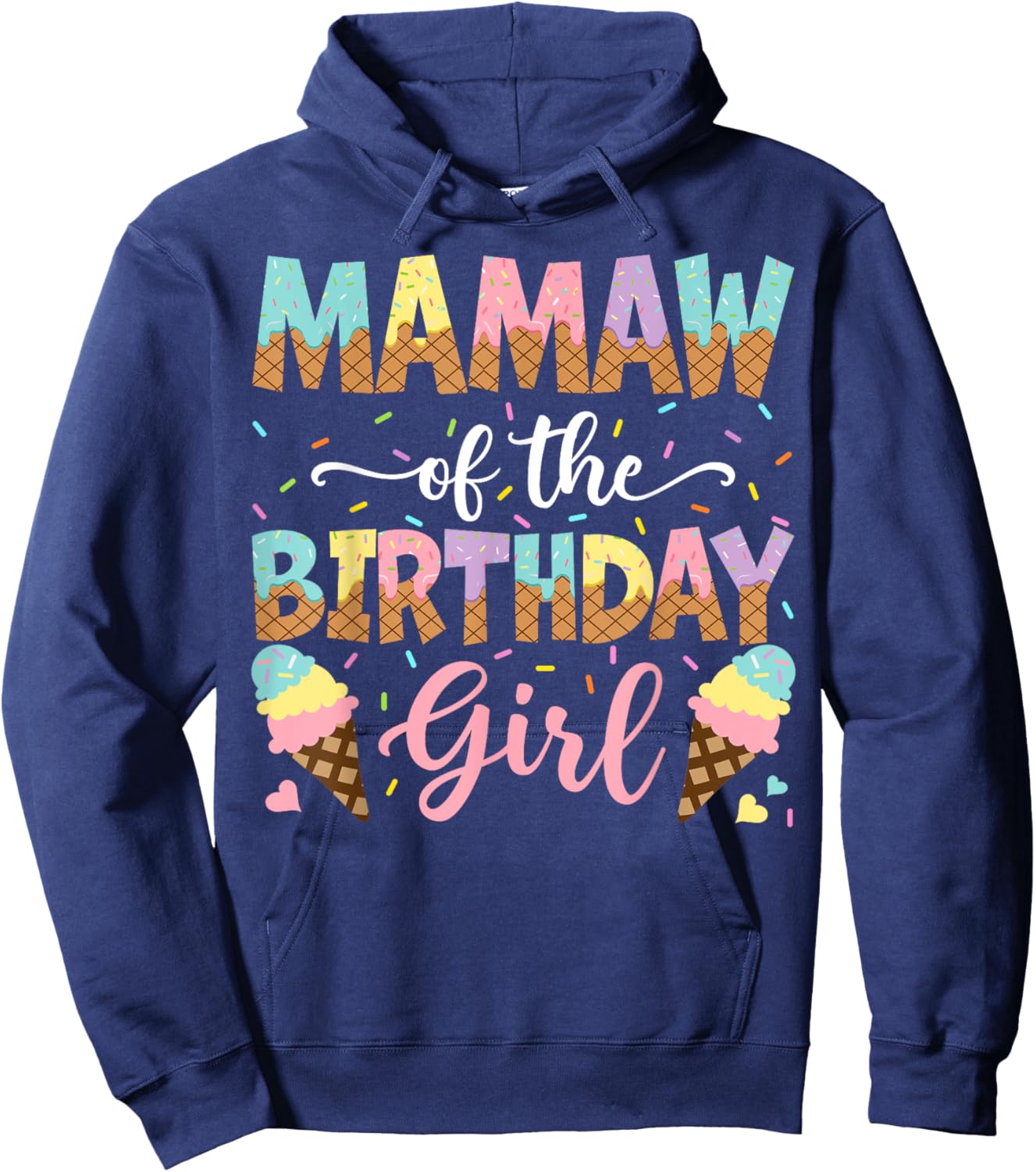 Mamaw Of The Birthday Girl Ice Cream Lover Party Hoodie - Hoodie | Navy