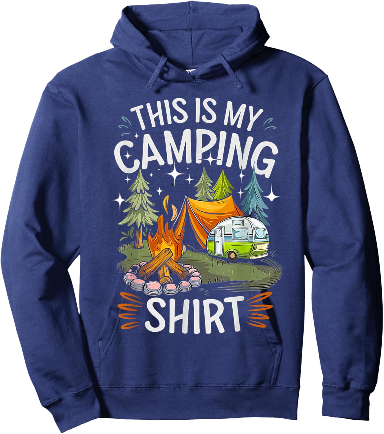 Funny This Is My Camping Shirt For Camper Camping Men Women Hoodie - Hoodie | Navy