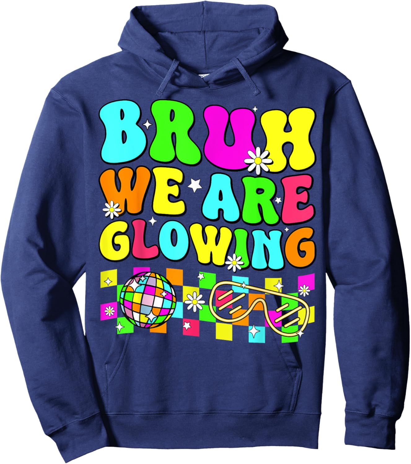 Retro Bruh We Are Glowing In My Glowing Era Colorful Hoodie - Hoodie | Navy