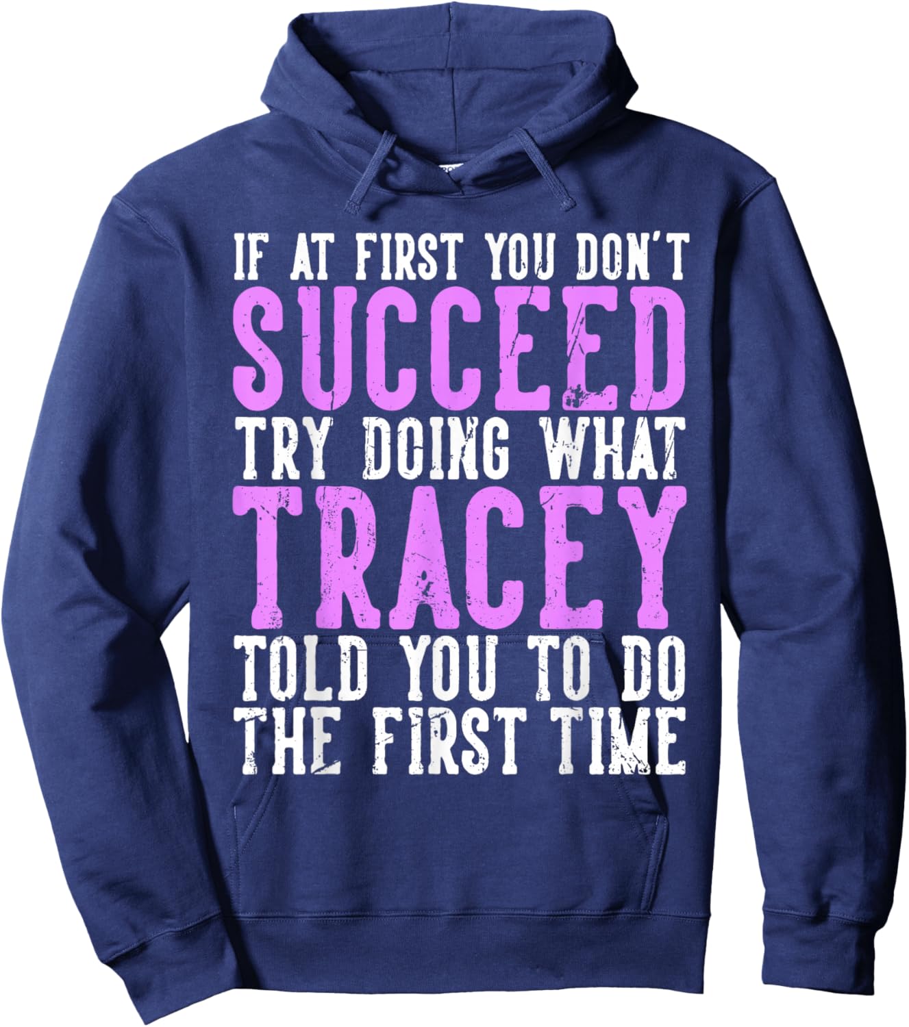Tracey If At First You Don't Succeed Funny Tracey Name Hoodie - Hoodie | Navy