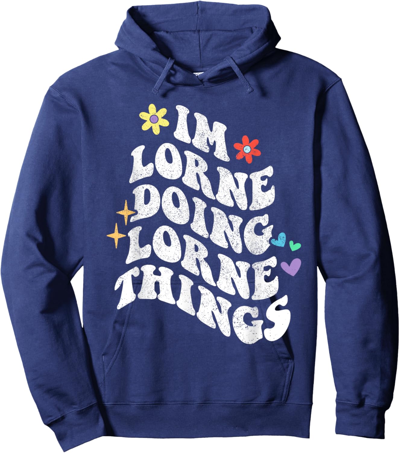 Retro Groovy Im Lorne Doing Lorne Things Funny Mother's Day Hoodie - Hoodie | Navy