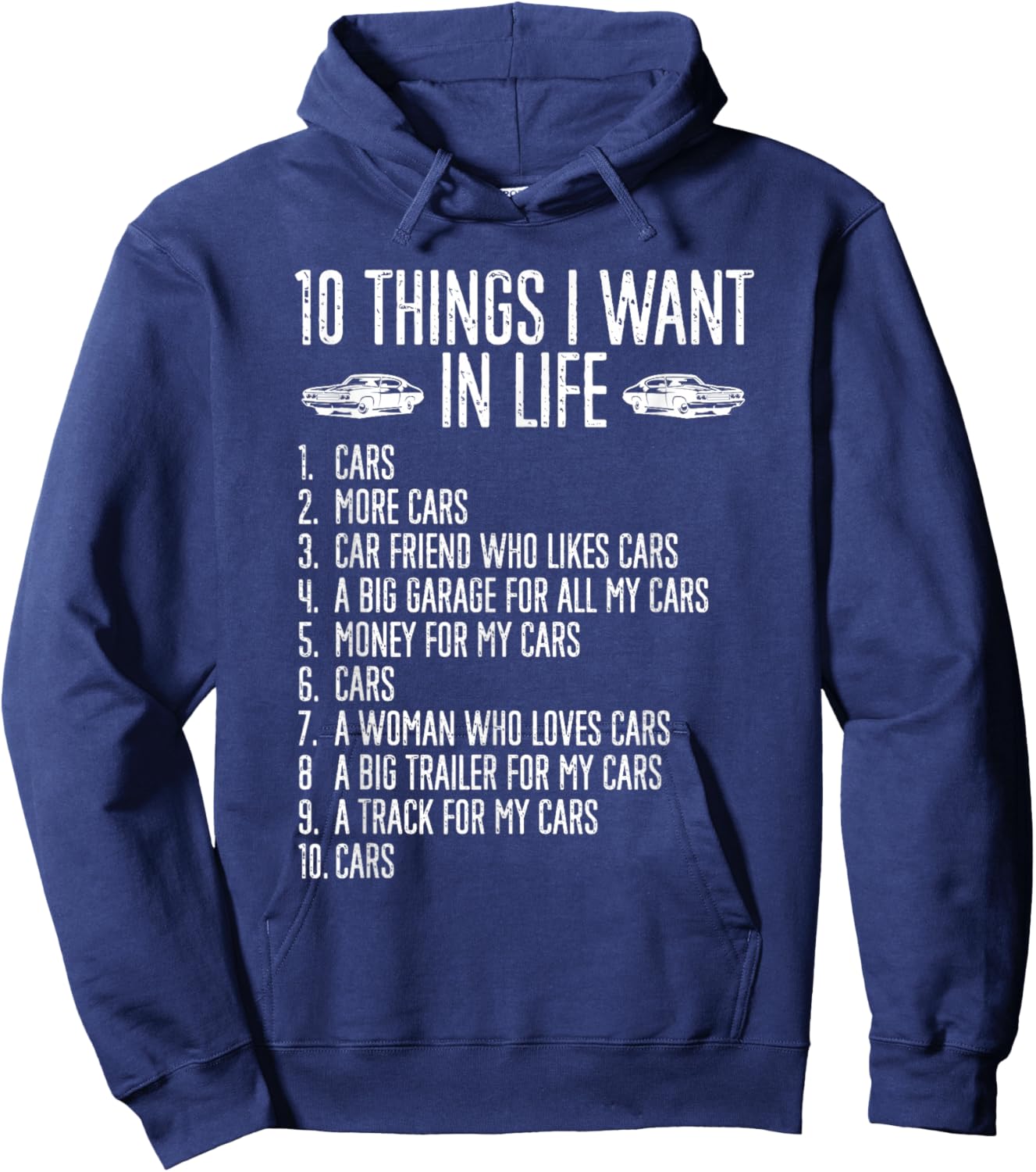 10 Things I Want In Life Cars More Cars Garage Boys Men Hoodie - Hoodie | Navy
