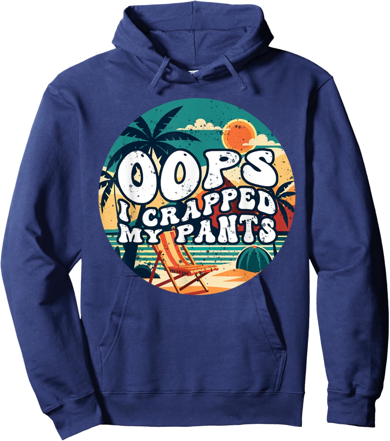 Oops I Crapped My Pants Funny Sarcastic Saying Outfit Hoodie - Hoodie | Navy
