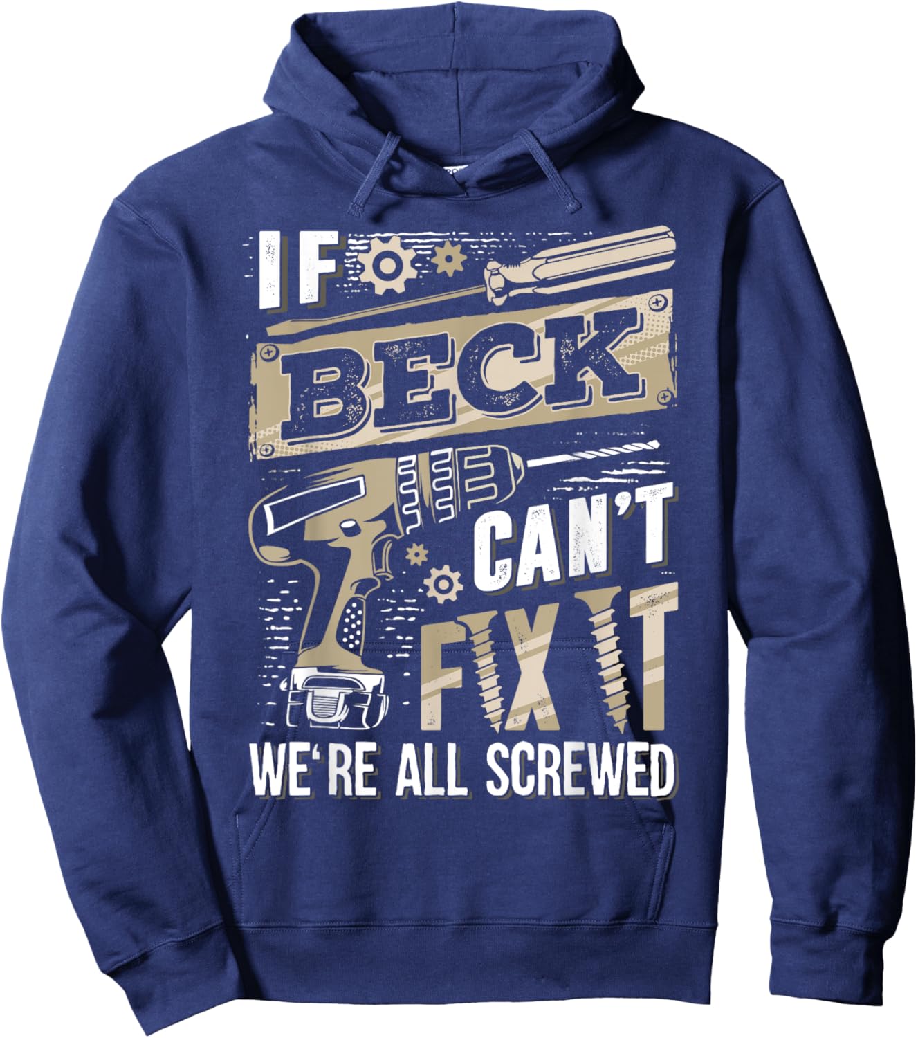 If BECK Can't Fix It We're All Screwed Vintage Family Name Hoodie - Hoodie | Navy