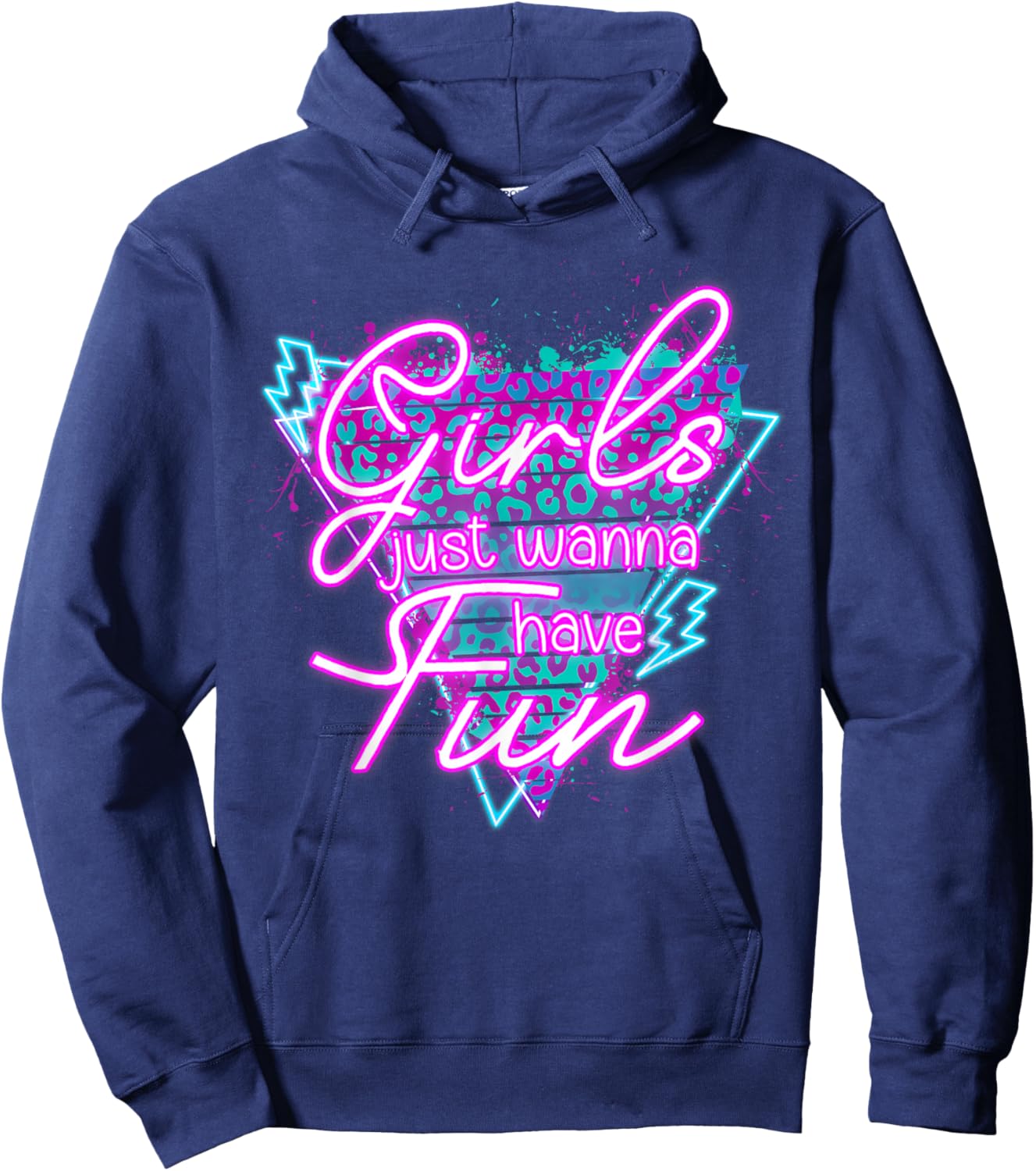 Girls Just Wanna Have Fun Awesome 70's 80's 90's 1980s Hoodie - Hoodie | Navy