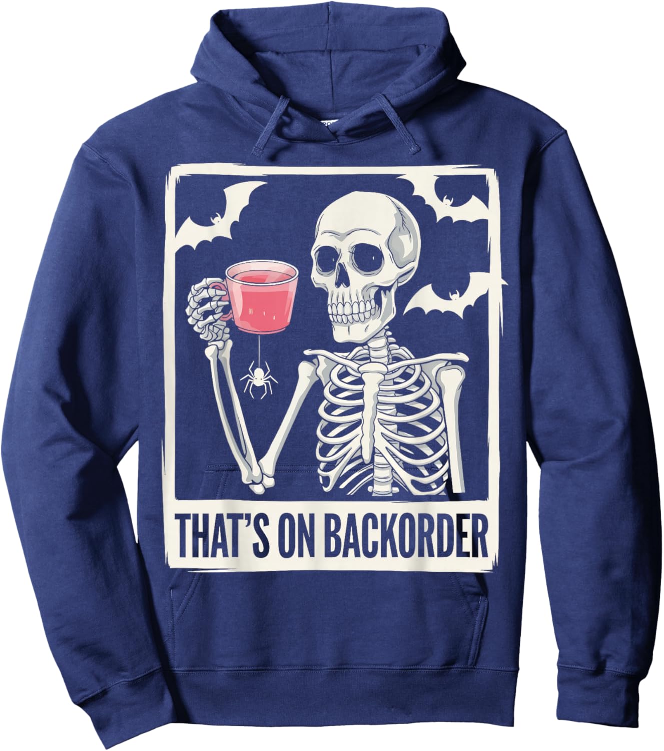 That's on Backorder Pharmacy Tech Skeleton That's Backorder Hoodie - Hoodie | Navy
