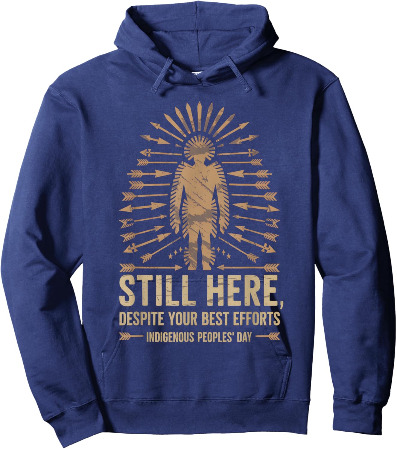 Still Here Sarcastic Indigenous Peoples Native America Hoodie - Hoodie | Navy