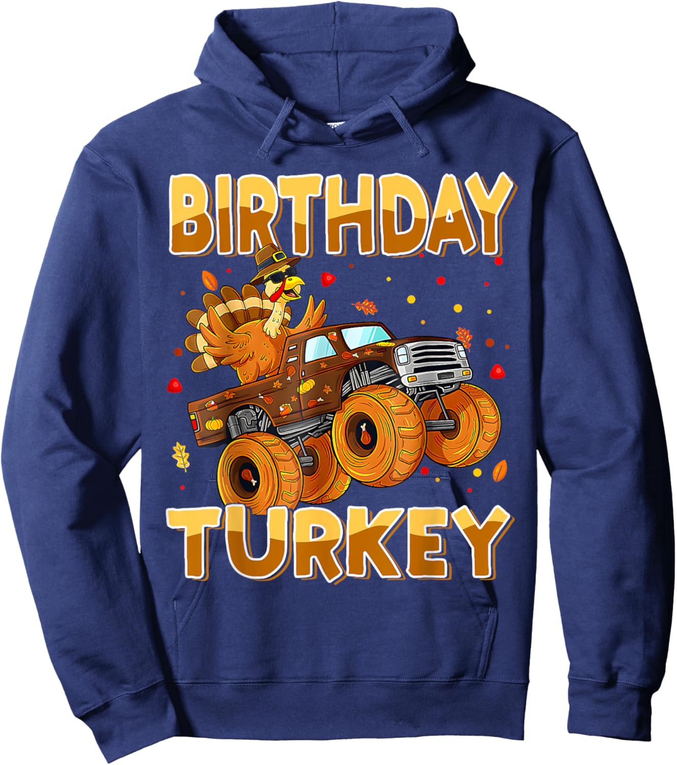 Thanksgiving Birthday Riding Monster Truck Turkey Autumn Hoodie - Hoodie | Navy