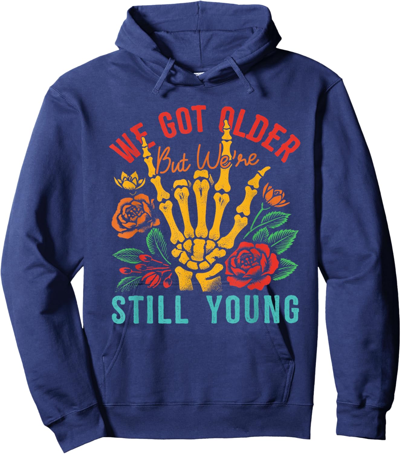 We Got Older But We're Still Young Apparel Hoodie - Hoodie | Navy