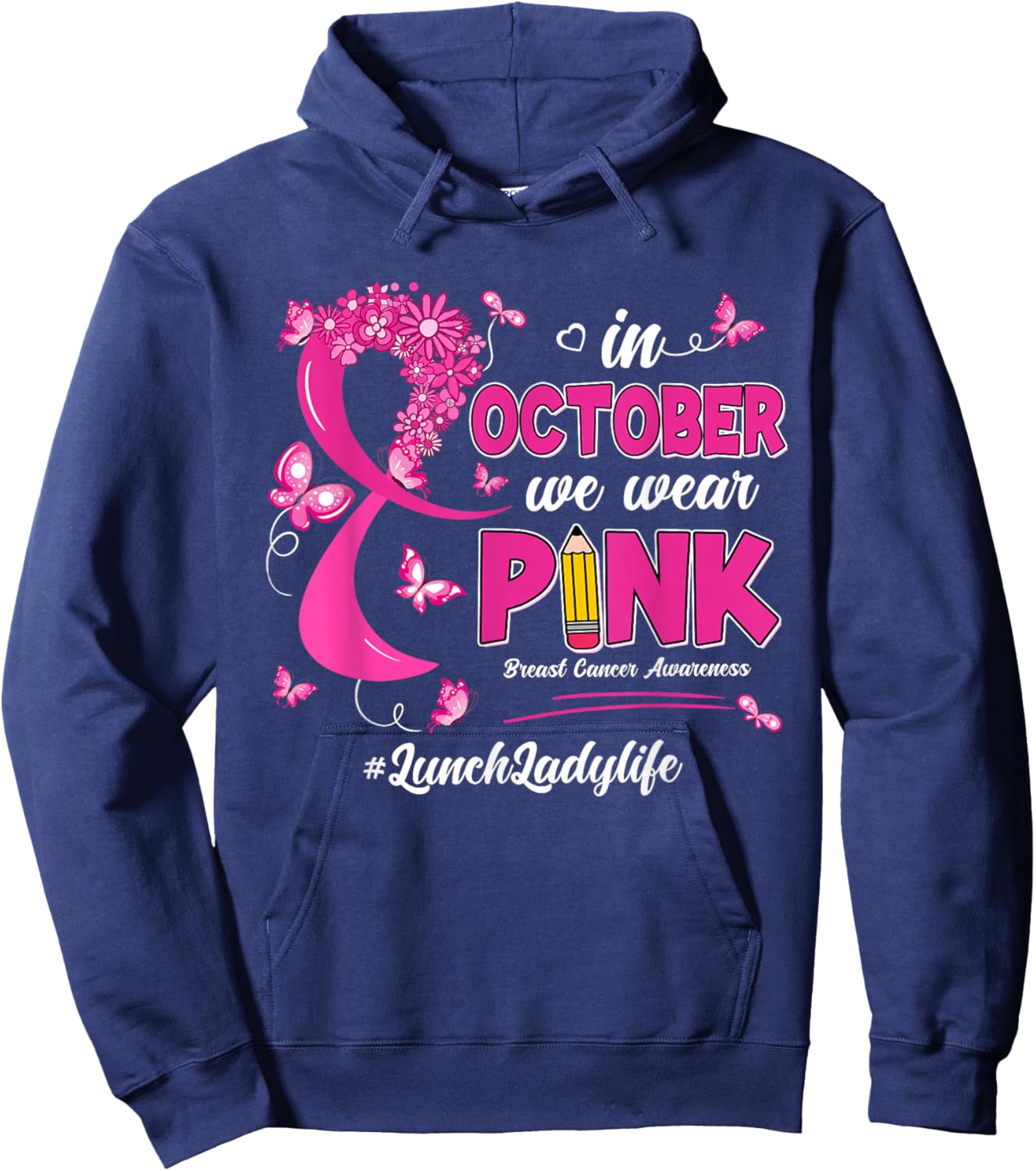 In October We Wear Pink Lunch Lady Life Breast Cancer Hoodie - Hoodie | Navy