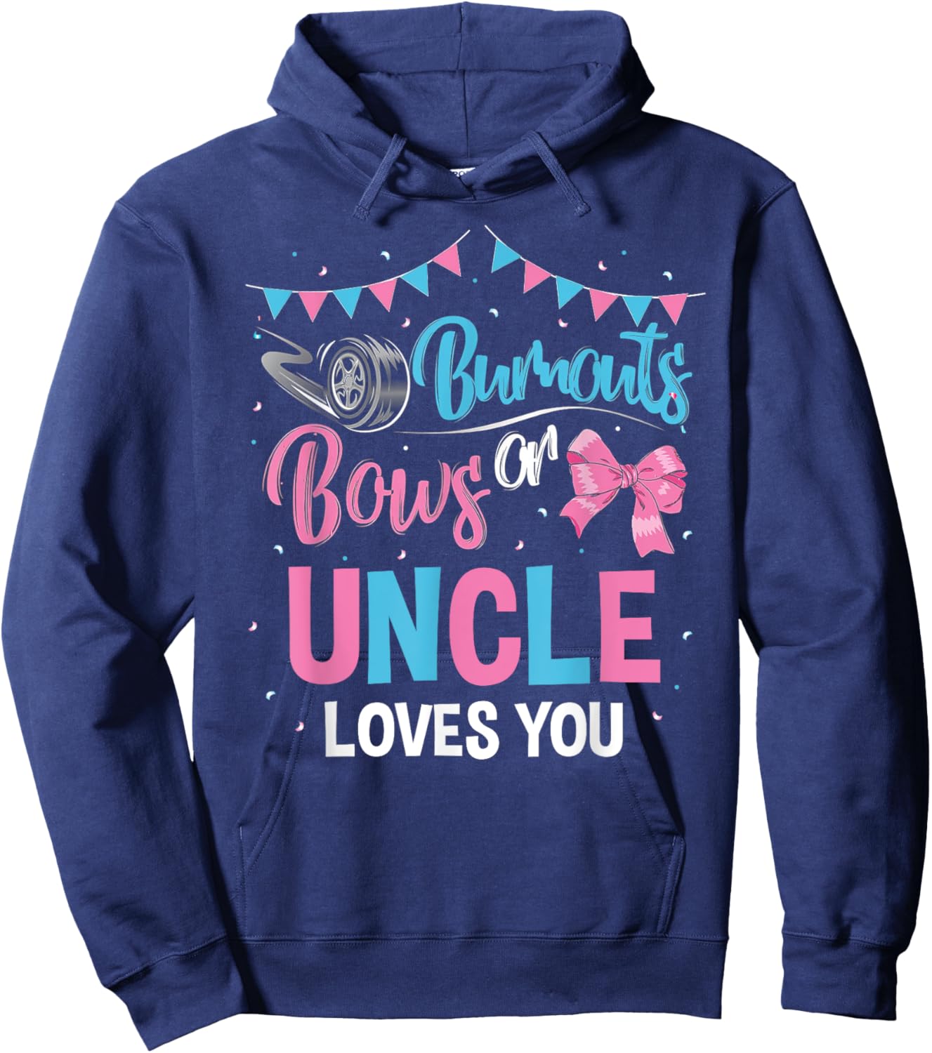 Burnouts or Bows Uncle Loves You Gender Reveal Baby Shower Hoodie - Hoodie | Navy