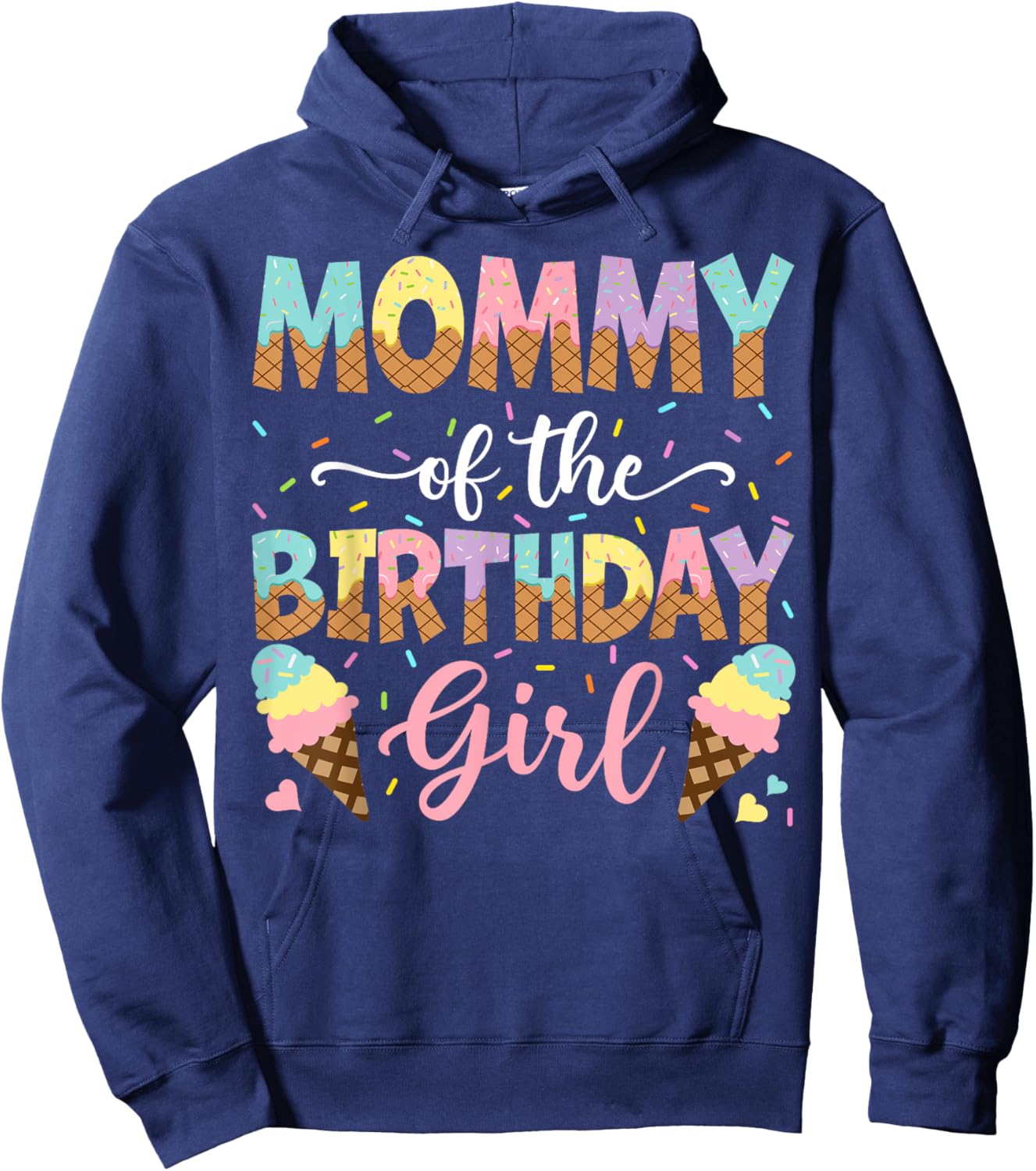 Mommy Of The Birthday Girl Ice Cream Lover Party Hoodie - Hoodie | Navy