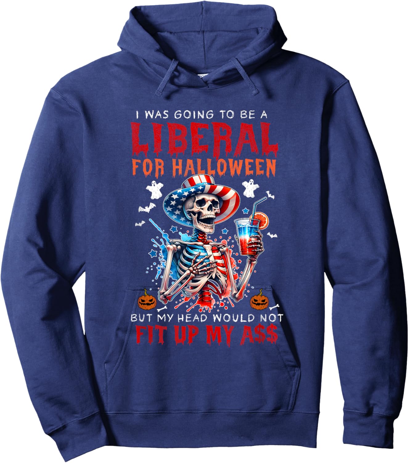 Going To Be Liberal Halloween Head Would Not Fit Political Hoodie - Hoodie | Navy