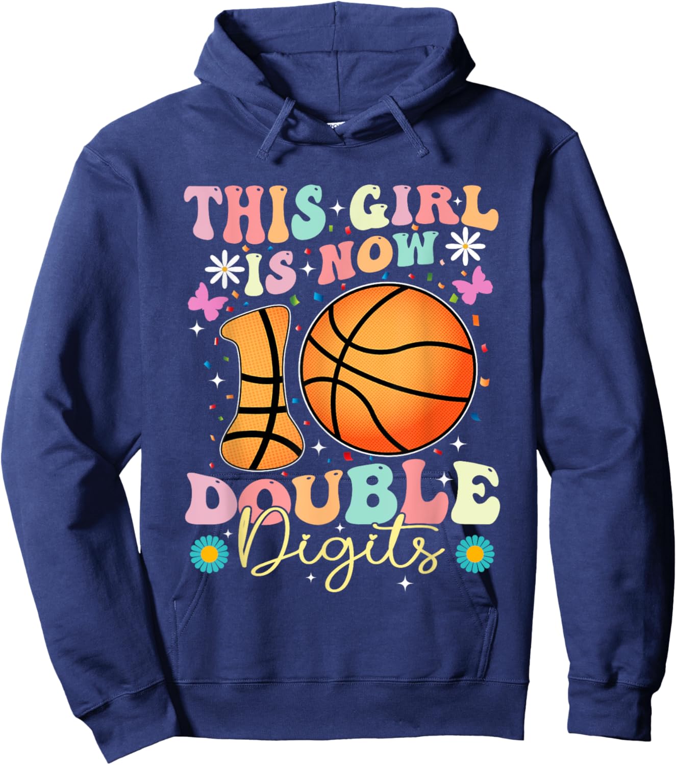 This Girl Now 10 Double Digits Basketball 10 Year Birthday Hoodie - Hoodie | Navy