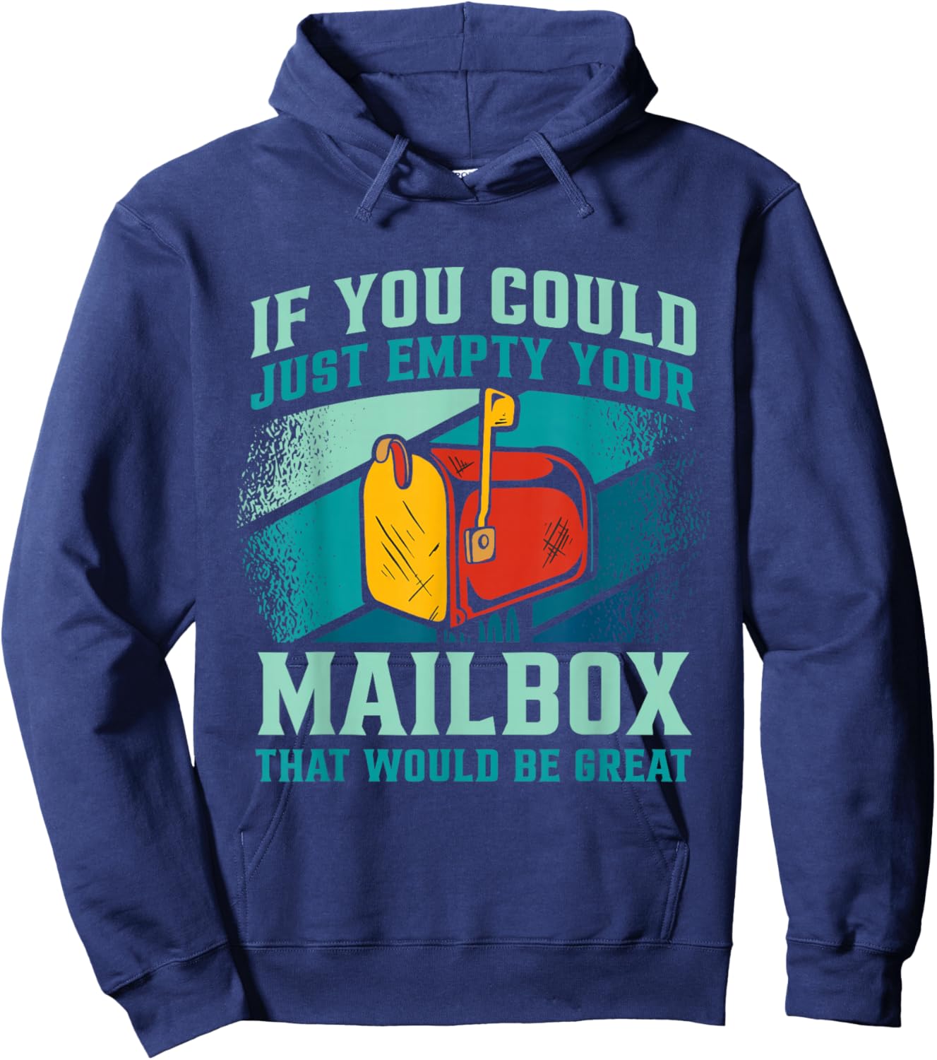 Postal Worker If You Could Just Empty Your Mailbox Hoodie - Hoodie | Navy