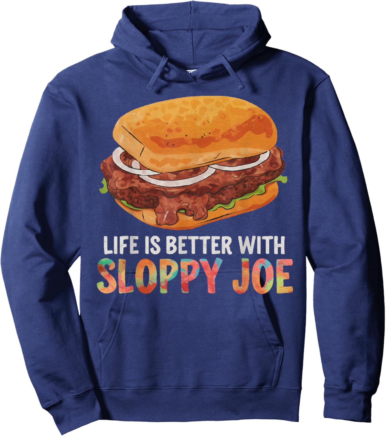 Life is better with Sloppy Joe | Funny Food Lover Hoodie - Hoodie | Navy