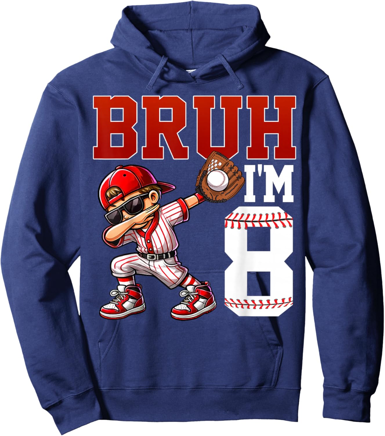 Bruh I'm 8 Baseball 8th Bday Party 8 Years Old Hoodie - Hoodie | Navy