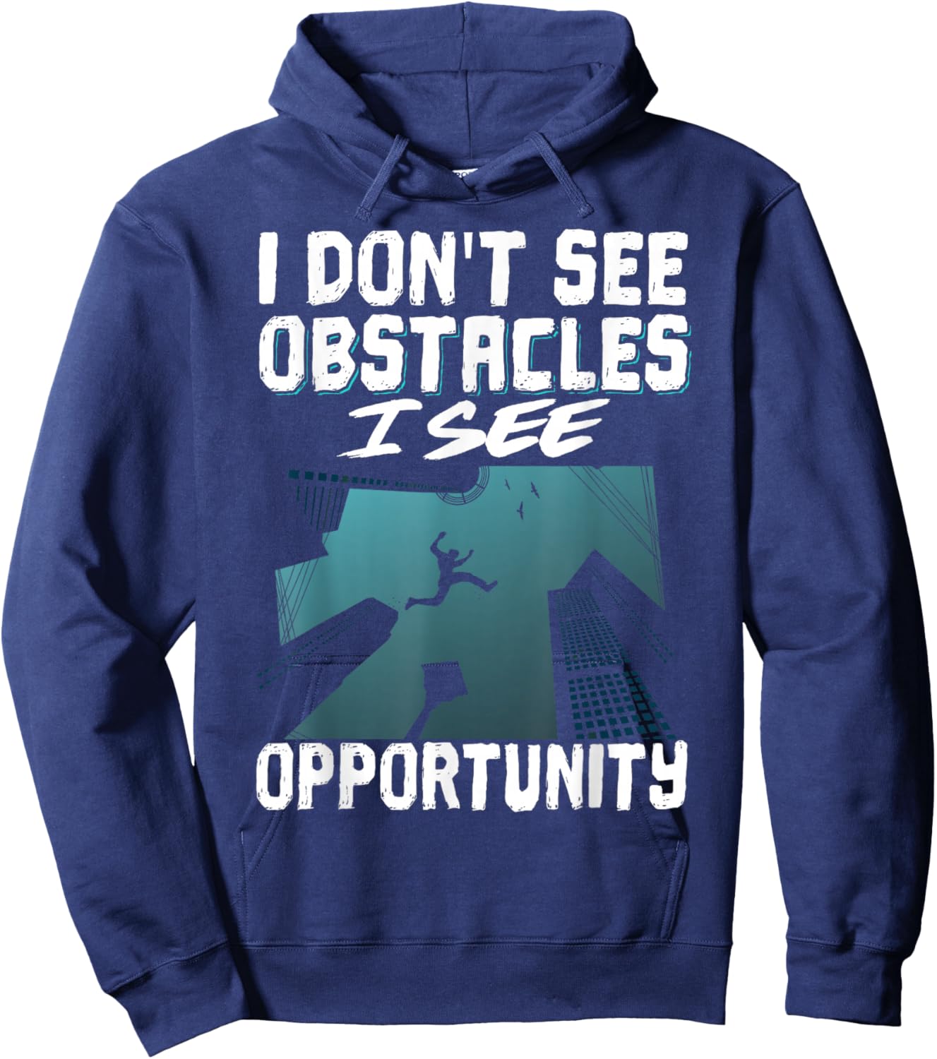 I Don't See Obstacles I See Opportunity Hoodie - Hoodie | Navy