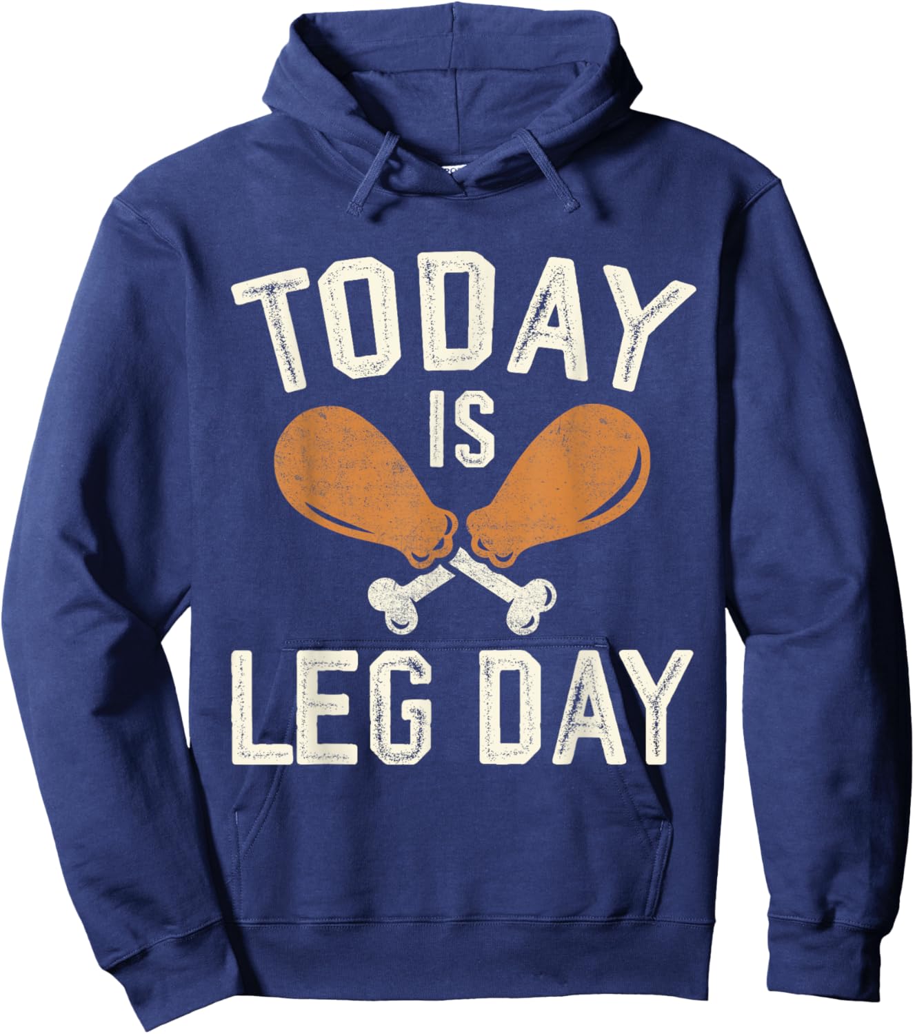 Today is Leg Day for Gym and Fitness Thanksgiving Hoodie - Hoodie | Navy