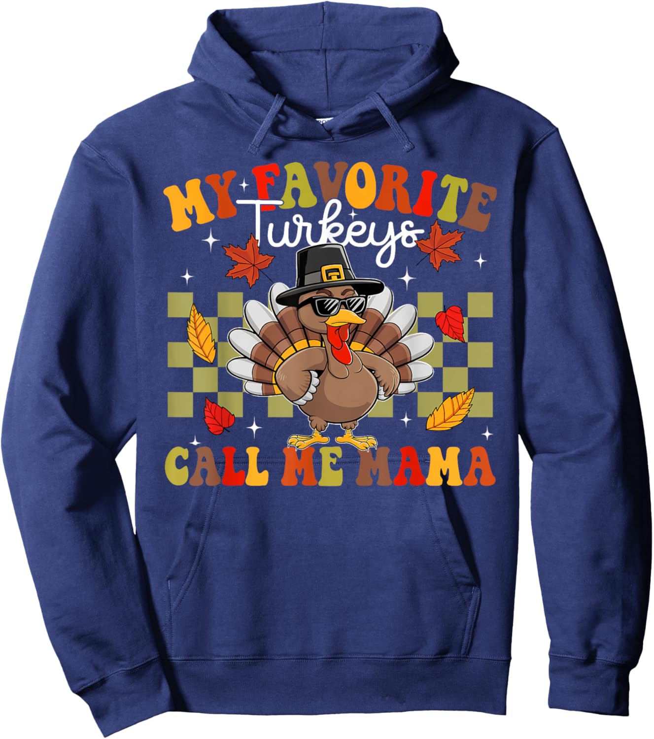 My Favorite Turkeys Call Me Mama Cute Family Thanksgiving Hoodie - Hoodie | Navy