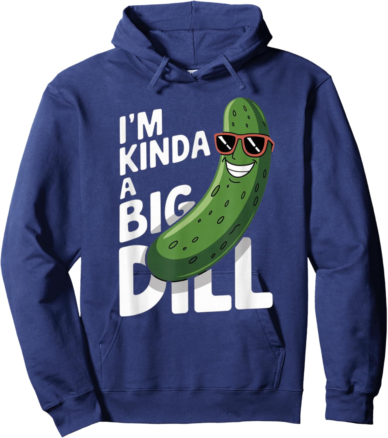I'm Kinda A Big Dill Hoodie - Hoodie | Navy