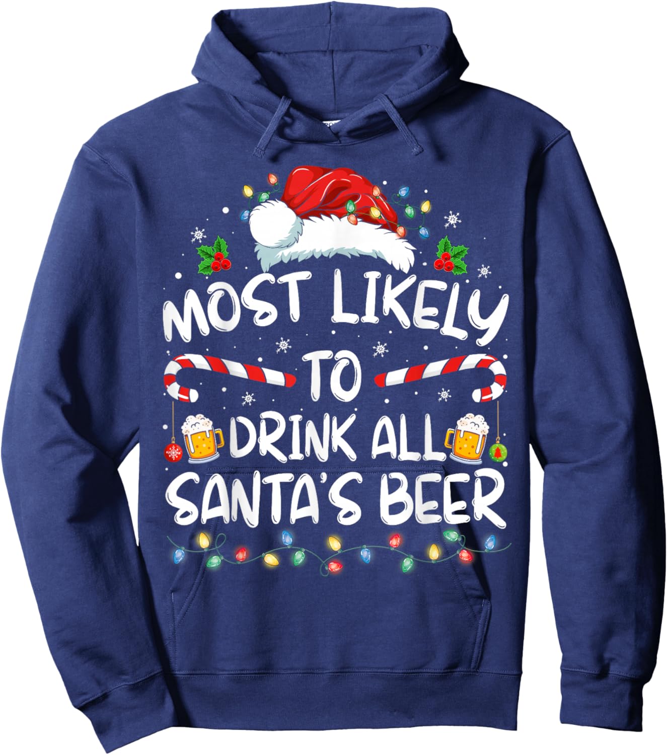 Most Likely To Drink All Santa's Beer Drinking Christmas Hoodie - Hoodie | Navy